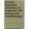 Concise Illustrated Dictionary Of Molecular Cell Biology And Biotechnology door Joe B. Harford