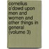 Cornelius O'Dowd Upon Men and Women and Other Things in General (Volume 3)