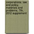 Corporations: Law and Policy, Materials and Problems, 7th, 2012 Supplement