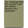 Das Nibelungenlied Die Urschrift nach den besten Lesarten neu bearbeitet . door August Zeune Johann