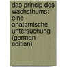 Das Princip Des Wachsthums: Eine Anatomische Untersuchung (German Edition) door Boll Franz