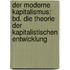Der Moderne Kapitalismus: Bd. Die Theorie Der Kapitalistischen Entwicklung