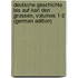 Deutsche Geschichte Bis Auf Karl Den Grossen, Volumes 1-2 (German Edition)