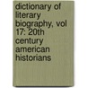 Dictionary of Literary Biography, Vol 17: 20th Century American Historians door Gale Cengage