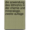 Die Anwendung des Löthrohrs in der Chemie und Mineralogie, Zweite Auflage door Jons Jakob Berzelius
