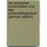 Die Deutschen Universitäten Und Das Universitätsstudium (German Edition) by Paulsen Friedrich