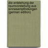 Die Entstehung Der Raumvorstellung Aus Sinnesempfindungen (German Edition) door Sachs Heinrich