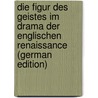 Die Figur Des Geistes Im Drama Der Englischen Renaissance (German Edition) door Ankenbrand Hans