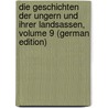 Die Geschichten Der Ungern Und Ihrer Landsassen, Volume 9 (German Edition) by Aurelius Fessler Ignatius