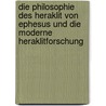 Die Philosophie des Heraklit von Ephesus und die moderne Heraklitforschung door Schafer