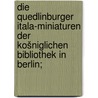 Die Quedlinburger Itala-miniaturen der Košniglichen bibliothek in Berlin; by Schultze