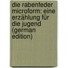 Die Rabenfeder microform: eine Erzählung für die Jugend (German Edition) by G. Barth Chr.