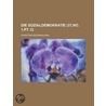 Die Sozialdemokratie (37, No. 1, Pt. 2); Ihre Wahrheiten Und Ihre Irrt Mer door Christian Radenhausen