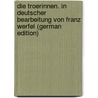 Die Troerinnen. In deutscher Bearbeitung von Franz Werfel (German Edition) door Euripides Euripides