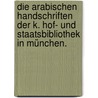 Die arabischen Handschriften der K. Hof- und Staatsbibliothek in München. by Joseph Aumer