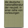 Die deutsche Nationalliteratur der Neuzeit: In einer Reihe von Vorlesungen door Barthel Karl