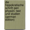 Die hippokratische Schrift Peri physón: Text und Studien (German Edition) door Nelson Axel