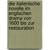 Die italienische Novelle im englischen Drama von 1600 bis zur Restauration door Lyman Ott