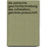 Die polnische Geschichtschreibung des Mittelalters; gekrönte Preisschrift by Zeissberg