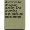 Directions for Designing, Making, and Operating High-pressure Transformers by F.E. (Frank Eugene) Austin