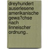 Dreyhundert auserlesene amerikanische Gewa?chse nach Linneischer Ordnung.. by Zorn Johannes