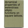 Dynamical Properties of Weierstrass Elliptic Functions on Square Lattices. door Joshua J. Clemons