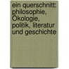 Ein Querschnitt: Philosophie, Ökologie, Politik, Literatur und Geschichte door Siegbert Dupke