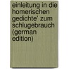 Einleitung in Die Homerischen Gedichte' Zum Schlugebrauch (German Edition) door Gemoll Albert