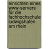 Einrichten Eines Www-servers Für Die Fachhochschule Ludwigshafen Am Rhein door Guido Frisch