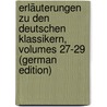 Erläuterungen Zu Den Deutschen Klassikern, Volumes 27-29 (German Edition) by Heinrich Duntzer