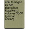 Erläuterungen Zu Den Deutschen Klassikern, Volumes 36-37 (German Edition) by Heinrich Duntzer