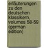 Erläuterungen Zu Den Deutschen Klassikern, Volumes 58-59 (German Edition)