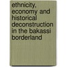 Ethnicity, Economy and Historical Deconstruction in the Bakassi Borderland door Olukoya Ogen