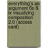 Everything's An Argument 6e & Ix Visualizing Composition 2.0 (access Card)