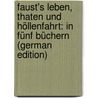 Faust's Leben, Thaten Und Höllenfahrt: In Fünf Büchern (German Edition) door Maximilian Klinger Friedrich