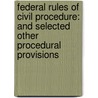 Federal Rules of Civil Procedure: And Selected Other Procedural Provisions by Kevin M. Clermont