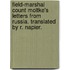 Field-Marshal Count Moltke's Letters from Russia. Translated by R. Napier.