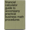 Financial Calculator Guide to Accompany Practical Business Math Procedures by Jeffrey Slater