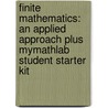 Finite Mathematics: An Applied Approach Plus Mymathlab Student Starter Kit door Todd Lee