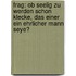 Frag: Ob Seelig Zu Werden Schon Klecke, Das Einer Ein Ehrlicher Mann Seye?