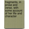 Fragments, in Prose and Verse. With Some Account of Her Life and Character by Elizabeth Smith