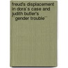 Freud's Displacement In Dora`s Case And Judith Butler's ``Gender Trouble`` by Wiebke Bötefür