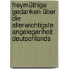 Freymüthige Gedanken über die allerwichtigste Angelegenheit Deutschlands door Hendrich