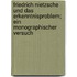 Friedrich Nietzsche Und Das Erkenntnisproblem; Ein Monographischer Versuch