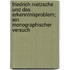 Friedrich Nietzsche Und Das Erkenntnisproblem; Ein Monographischer Versuch