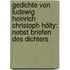 Gedichte Von Ludewig Heinrich Christoph Hölty: Nebst Briefen Des Dichters