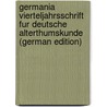 Germania Vierteljahrsschrift Fur Deutsche Alterthumskunde (German Edition) door Bartsch Karl