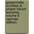 Gesammelte Schriften D. Johann Hinrich Wicherns, Volume 5 (German Edition)