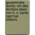 Gesammelte Werke: Mit Des Dichters Leben Von H. V. Canitz (German Edition)