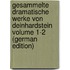 Gesammelte dramatische Werke von Deinhardstein Volume 1-2 (German Edition)
